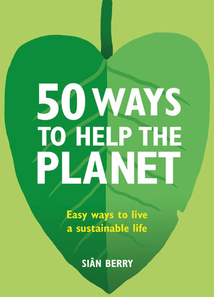 "50 Ways to Save the Planet" by Sian Berry