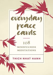 "Everyday Peace Cards" by Thich Nhat Hanh