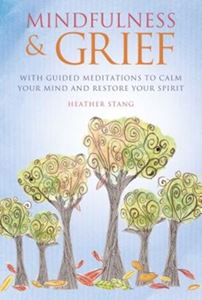 "Mindfulness & Grief" by Heather Stang