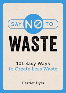 "Say No to Waste" by Harriet Dyer