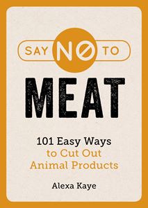 "Say No to Meat" by Alexa Kaye