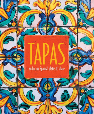 "Tapas and Other Plates to Share" by Ryland, Peters & Small