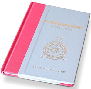 Dear Daughter - from you to me: A Journal of a Lifetime