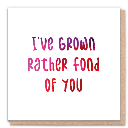 I've Grown Rather Fond of You Card